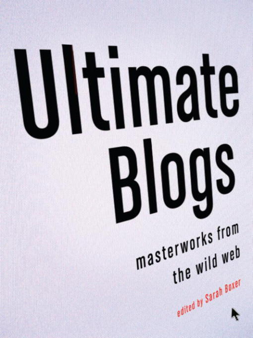 Title details for Ultimate Blogs by Sarah Boxer - Available